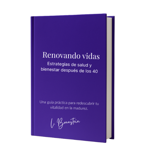 Renovando vidas | Laura Brunstein | Estrategias de Salud y Bienestar Después de los 40